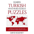 Learn Turkish with Word Search Puzzles: Learn Turkish Language Vocabulary with Challenging Word Find Puzzles for All Ages