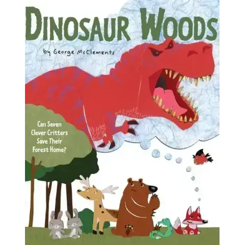Dinosaur Woods: Can Seven Clever Critters Save Their Forest Home?