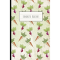 Favorite Recipes: Custom Cookbook to Collect Recipes of all the Dishes, Meals and Pastries You Love
