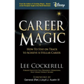 Career Magic: How to Stay on Track to Achieve a Stellar Career