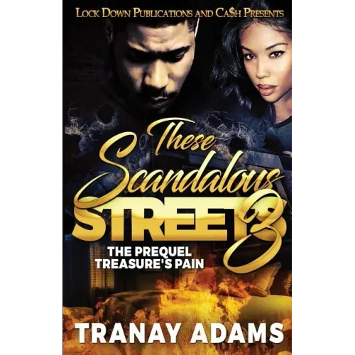These Scandalous Streets 3: The Prequel. Treasure's Pain