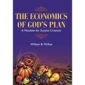 The Economics of God's Plan: A Mandate for Surplus Creation