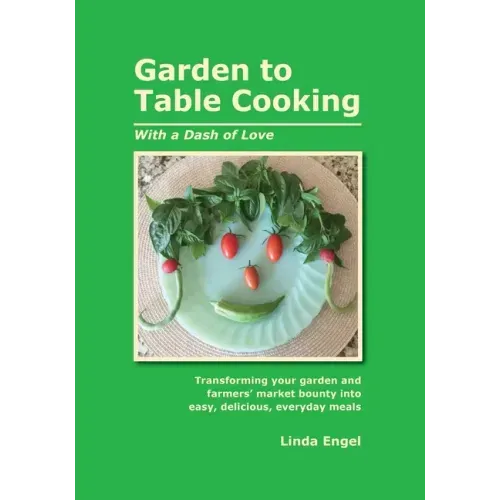 Garden to Table Cooking