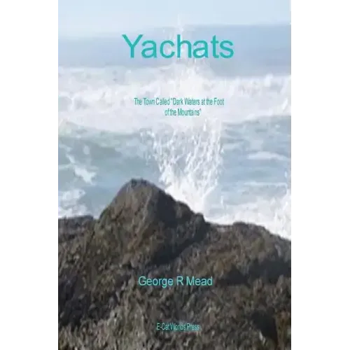 Yachats: The Town Called "Dark Water At the Foot of the Mountains."