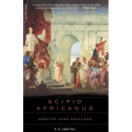 Scipio Africanus: Greater Than Napoleon