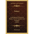 Pottery: A Handbook of Practical Pottery for Art Teachers and Students (1903)
