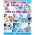 Terminologia Medica Descodificado: A Spanish and English Medical Terminology Textbook