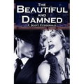 The Beautiful and Damned: F. Scott Fitzgerald's Jazz Age Morality Tale