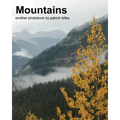 Mountains: Another Photobook By Patrick Talley