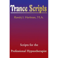 Trance Scripts: Scripts for the Professional Hypnotherapist