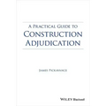 A Practical Guide to Construction Adjudication