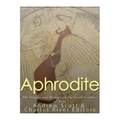 Aphrodite: The Origins and History of the Greek Goddess of Love
