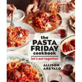 The Pasta Friday Cookbook: Let's Eat Together