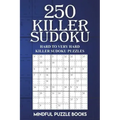 250 Killer Sudoku: Hard to Very Hard Killer Sudoku Puzzles