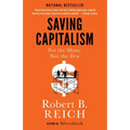 Saving Capitalism: For the Many, Not the Few