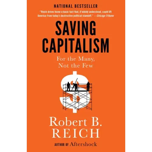 Saving Capitalism: For the Many, Not the Few