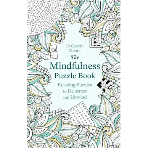 The Mindfulness Puzzle Book: Relaxing Puzzles to De-Stress and Unwind