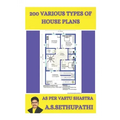 200 various types of House plans: As per Vastu Shastra