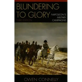 Blundering to Glory: Napoleon's Military Campaigns