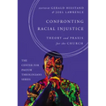 Confronting Racial Injustice: Theory and Praxis for the Church