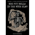 Who Put Bella In The Wych Elm? Volume 2: A Crime Shrouded In Mystery