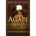 Agape Road: Journey to Intimacy with the Father