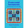 Pentecostal Sacraments: Encountering God at the Altar