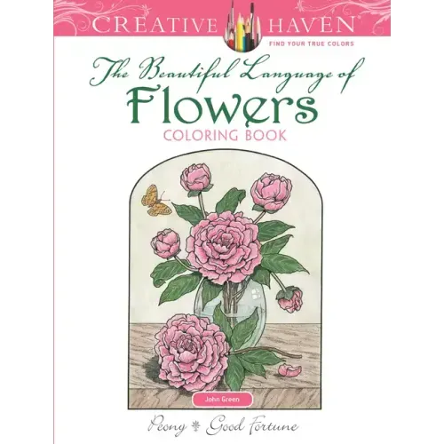 Creative Haven the Beautiful Language of Flowers Coloring Book