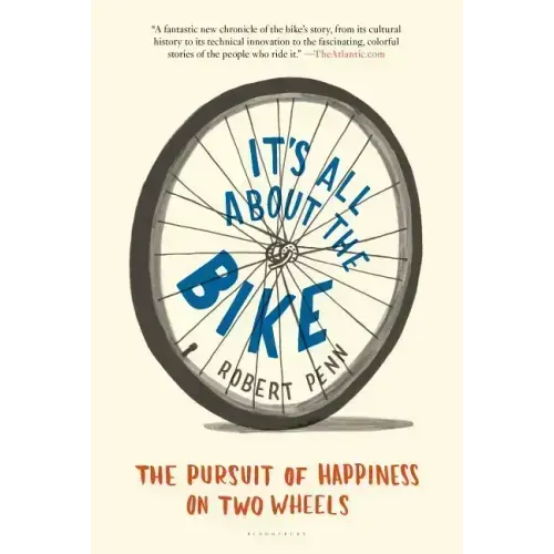 It's All about the Bike: The Pursuit of Happiness on Two Wheels