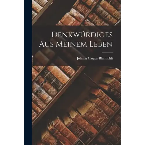 Denkwürdiges aus Meinem Leben