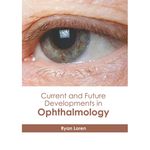 Current and Future Developments in Ophthalmology