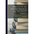 Notices of an English Branch of the Malet Family
