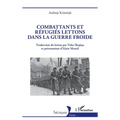 Combattants et réfugiés lettons dans la guerre froide