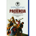 San Alfonso Maria de Ligorio sobre la Paciencia e Imitación de Cristo, con Sabiduría Bíblica de los Evangelios, Salmos, Proverbios, Eclesiástico + cit