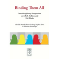 Binding Them All: Interdisciplinary Perspectives on J.R.R. Tolkien and His Works