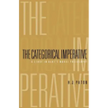Categorical Imperative: A Study in Kant's Moral Philosophy