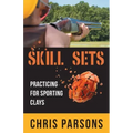 Skill Sets - Practicing for Sporting Clays