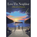 Love Thy Neighbor: A Precarious Endeavor