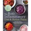 The Anti-Inflammatory Diet & Action Plans: 4-Week Meal Plans to Heal the Immune System and Restore Overall Health