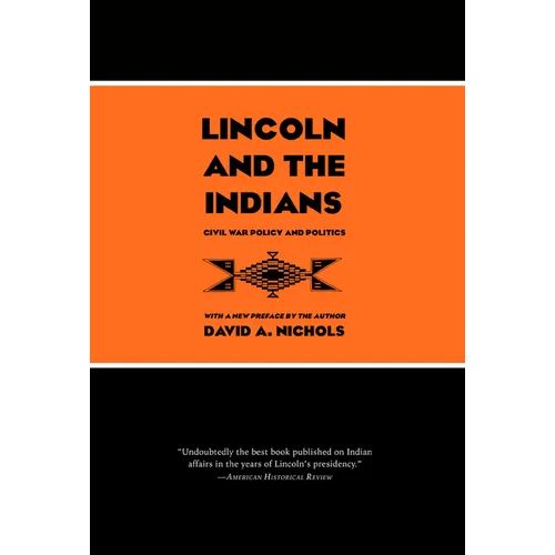 Lincoln and the Indians: Civil War Policy and Politics