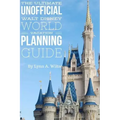 The Ultimate Unofficial Walt Disney World Planning Guide