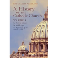 A History of the Catholic Church: Vol. 1: The Ancient Church The Middle Ages The Beginnings of the Modern Period