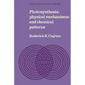 Photosynthesis: Physical Mechanisms and Chemical Patterns