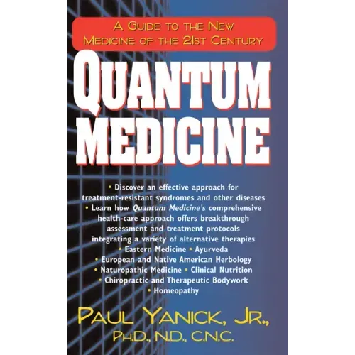 Quantum Medicine: A Guide to the New Medicine of the 21st Century