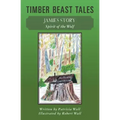 Timber Beast Tales: Jamie's Story Spirit of the Wolf