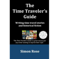 The Time Traveler's Guide: Writing time travel stories and historical fiction