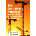 The Contractor's Handbook: How to Succeed in the Harsh World of Contracting