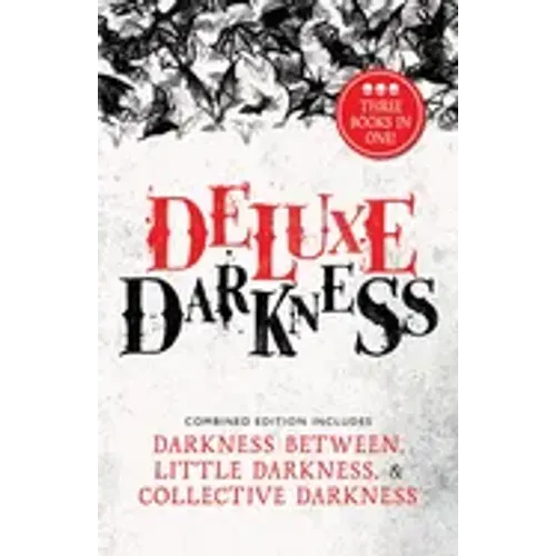 Deluxe Darkness: Three Horror Anthologies in One