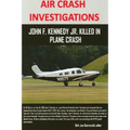 AIR CRASH INVESTIGATIONS - John F. Kennedy Jr. killed in plane crash