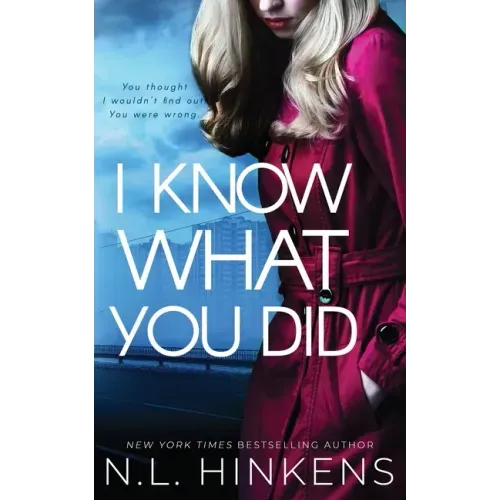 I Know What You Did: A psychological suspense thriller